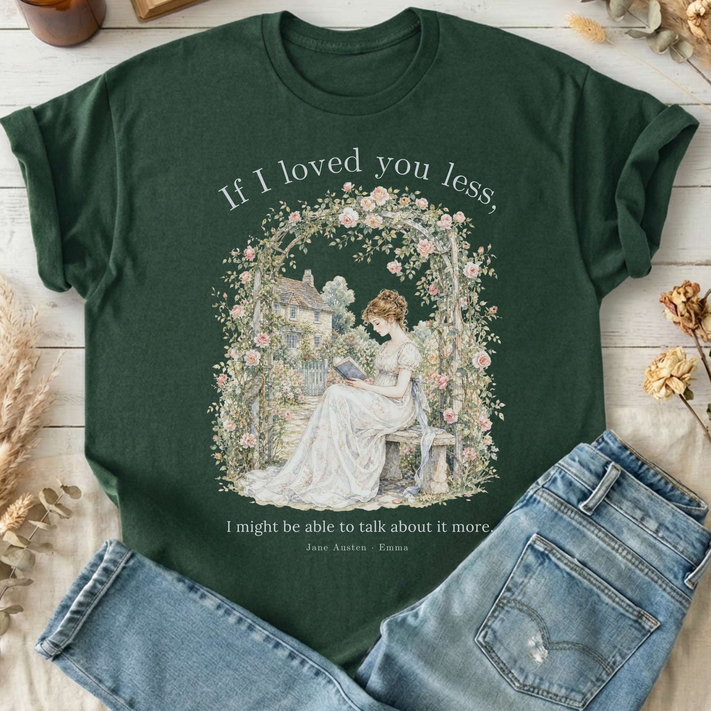 If I Loved You Less Emma Jane Austen Literary T-Shirt