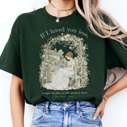 If I Loved You Less Emma Jane Austen Literary T-Shirt