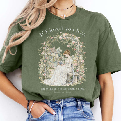 If I Loved You Less Emma Jane Austen Literary T-Shirt