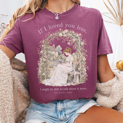If I Loved You Less Emma Jane Austen Literary T-Shirt