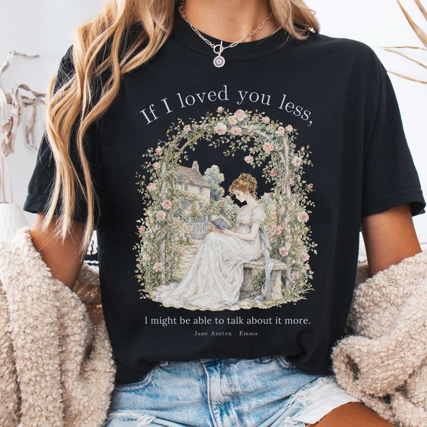 If I Loved You Less Emma Jane Austen Literary T-Shirt
