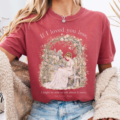 If I Loved You Less Emma Jane Austen Literary T-Shirt