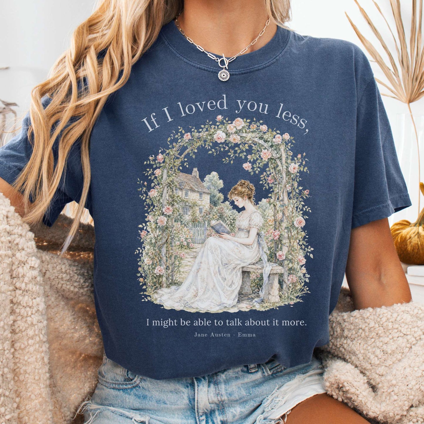 If I Loved You Less Emma Jane Austen Literary T-Shirt