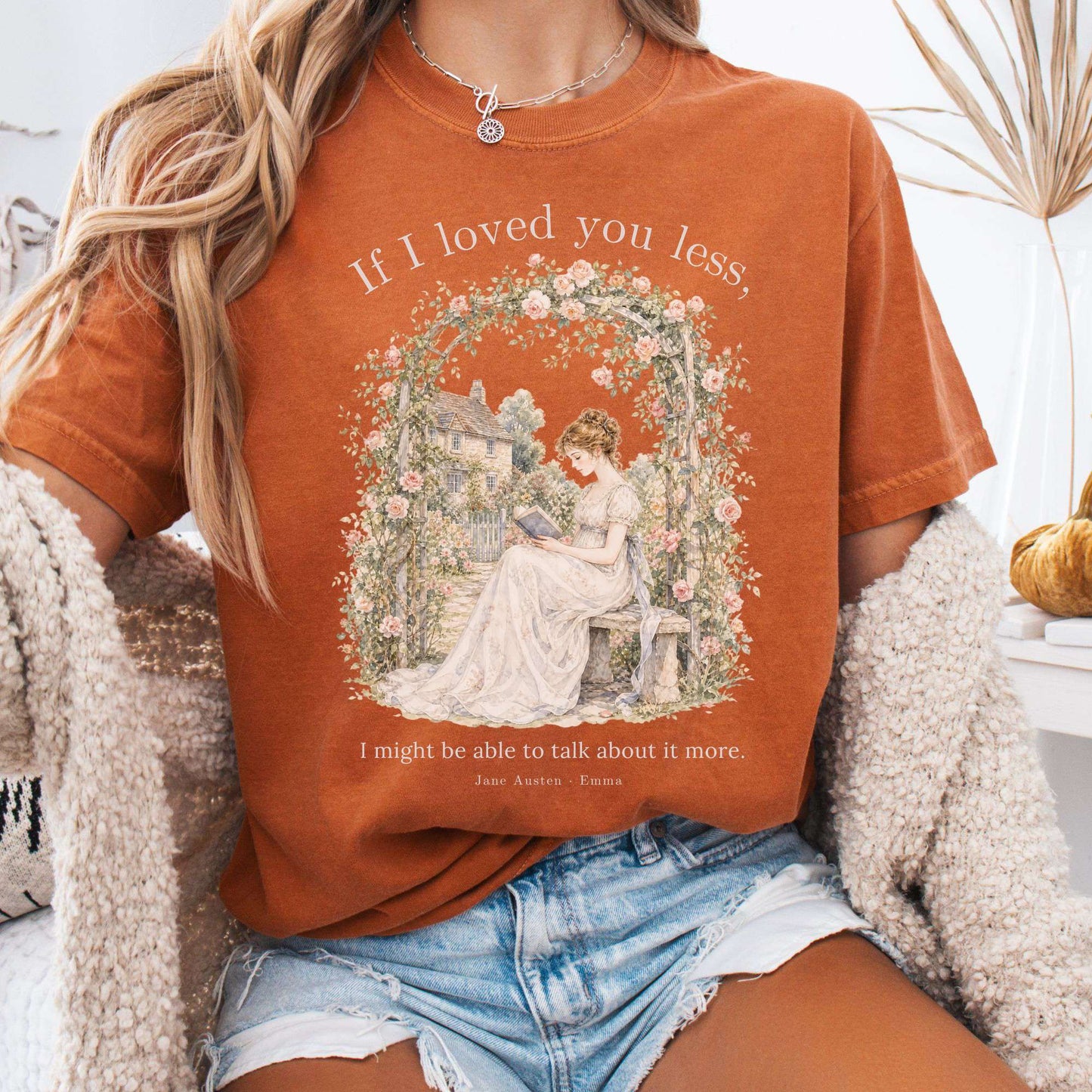 If I Loved You Less Emma Jane Austen Literary T-Shirt