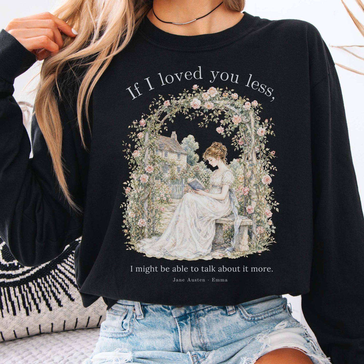If I Loved You Less Emma Jane Austen Literary Long Sleeve