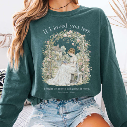 If I Loved You Less Emma Jane Austen Literary Long Sleeve
