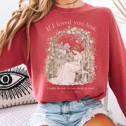 If I Loved You Less Emma Jane Austen Literary Long Sleeve