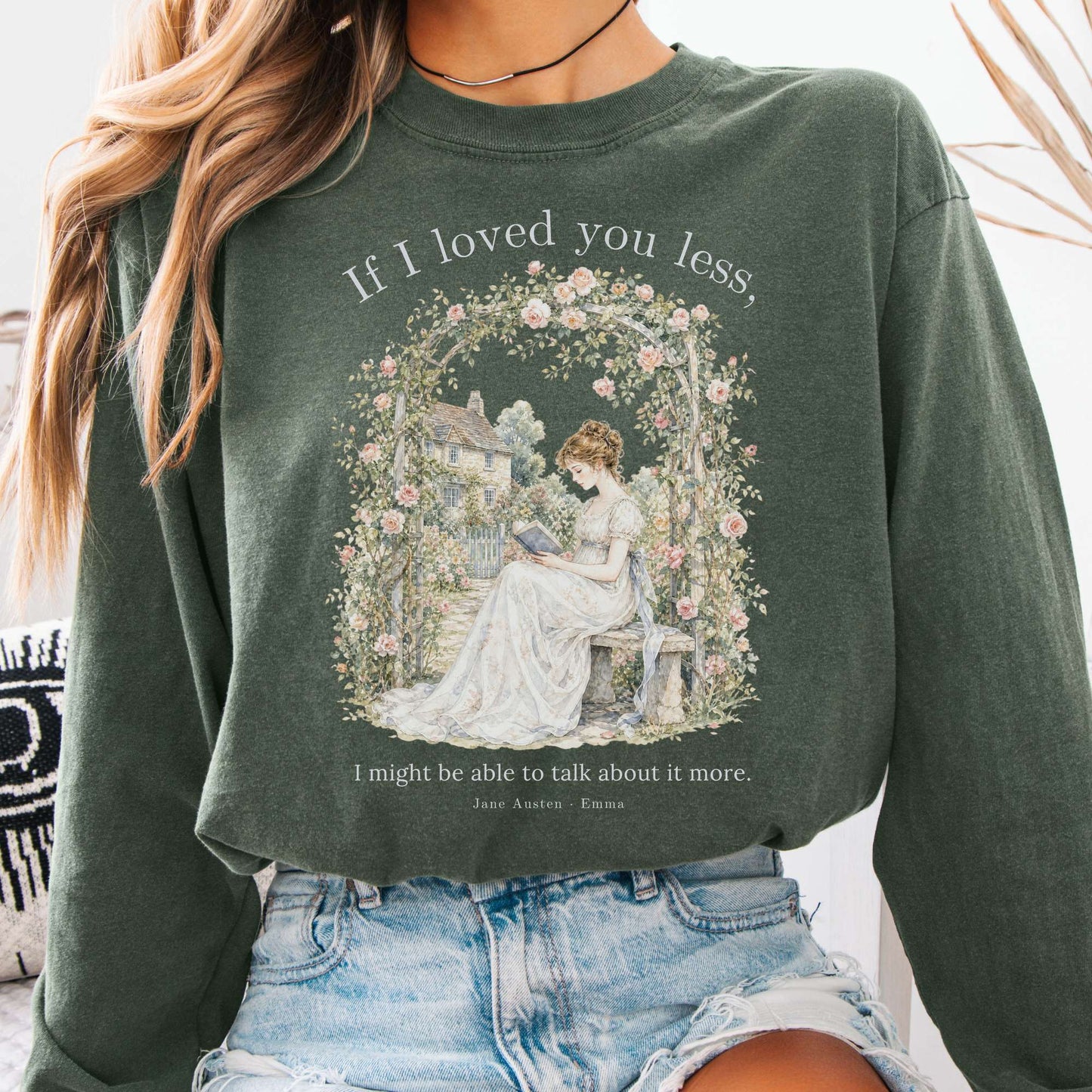 If I Loved You Less Emma Jane Austen Literary Long Sleeve