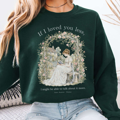 If I Loved You Less Emma Jane Austen Literary Crewneck Sweatshirt