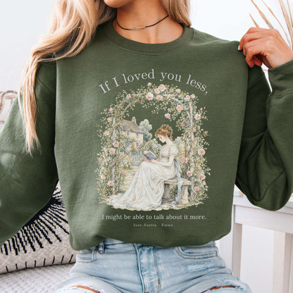 If I Loved You Less Emma Jane Austen Literary Crewneck Sweatshirt
