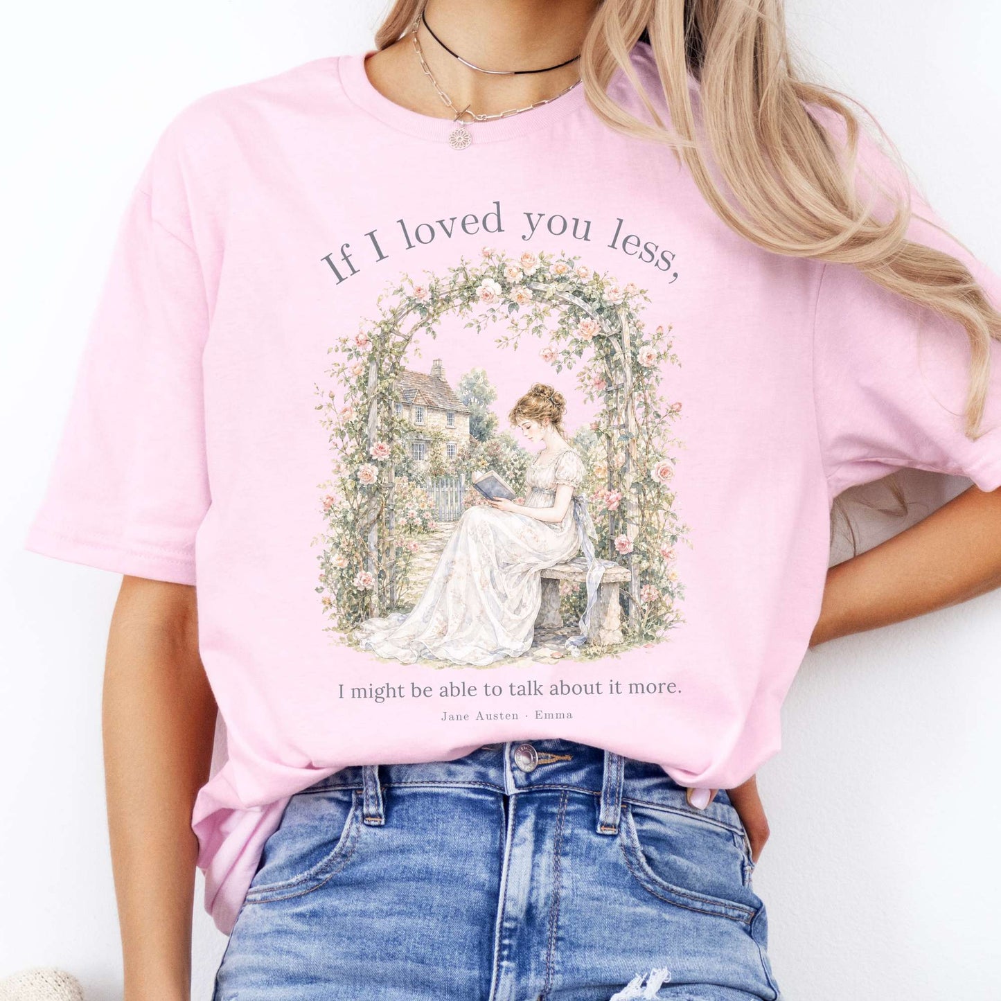 If I Loved You Less Emma Jane Austen Literary T-Shirt