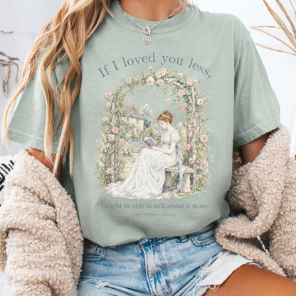 If I Loved You Less Emma Jane Austen Literary T-Shirt