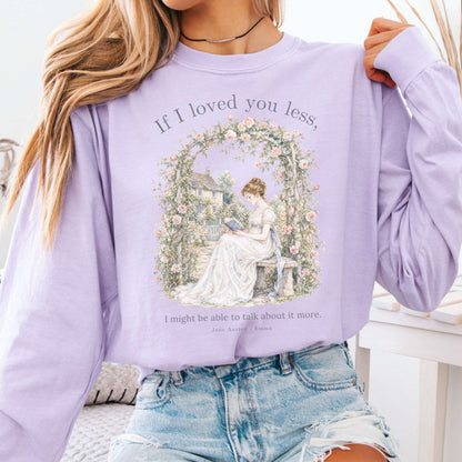 If I Loved You Less Emma Jane Austen Literary Long Sleeve