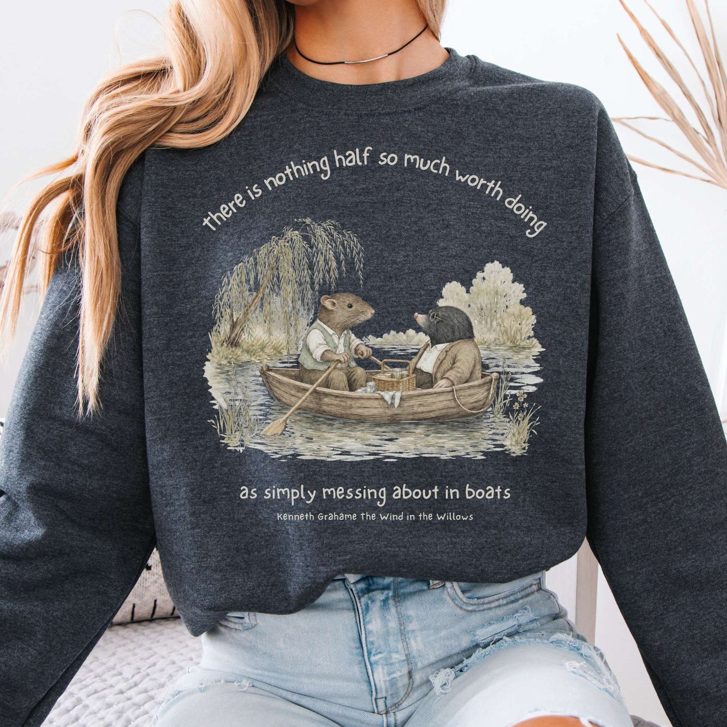 Nothing Half So Much Worth Doing The Wind in the Willows Literary Sweatshirt