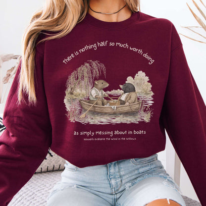 Nothing Half So Much Worth Doing The Wind in the Willows Literary Sweatshirt