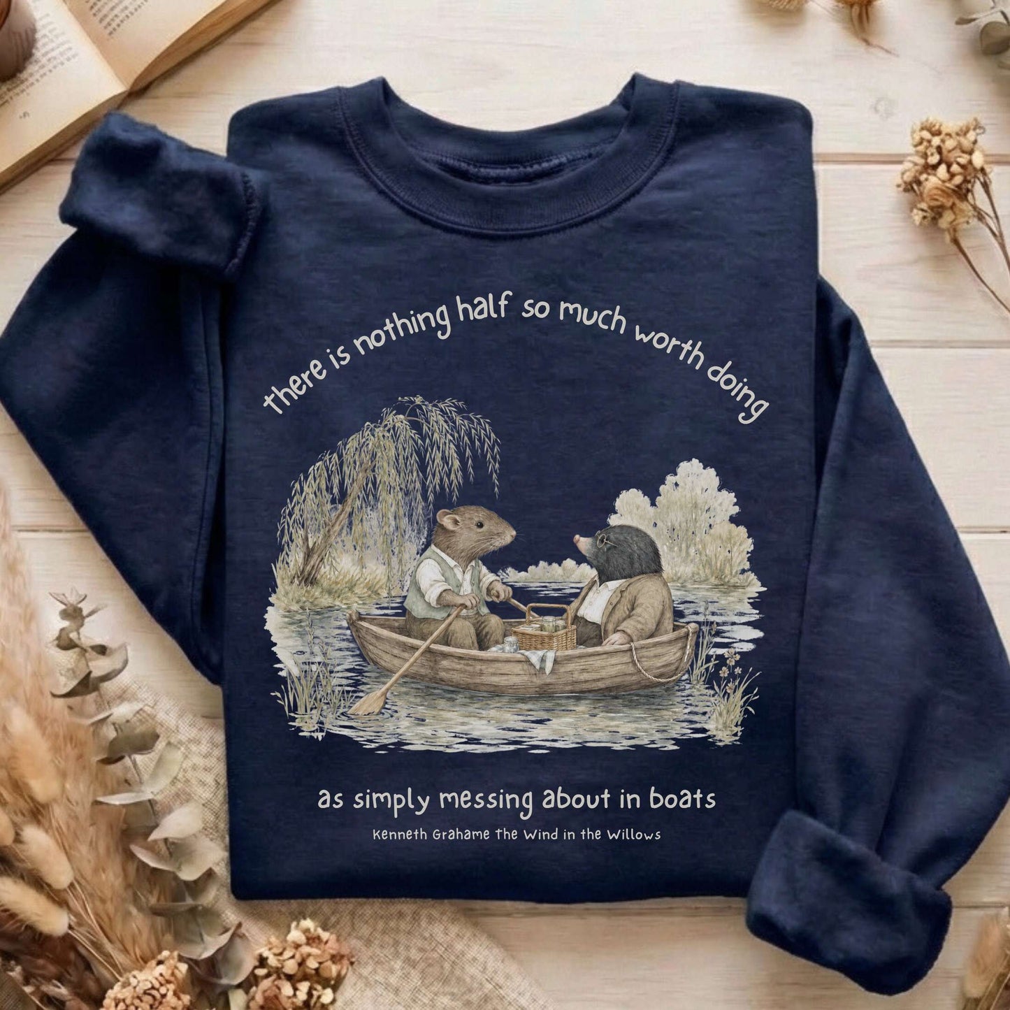 Nothing Half So Much Worth Doing The Wind in the Willows Literary Sweatshirt