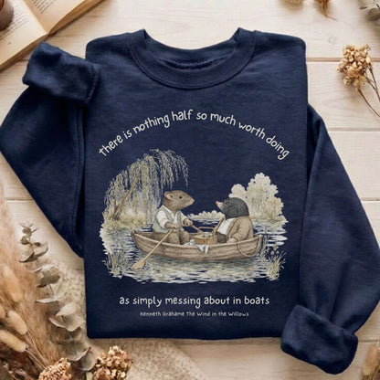 Nothing Half So Much Worth Doing The Wind in the Willows Literary Sweatshirt