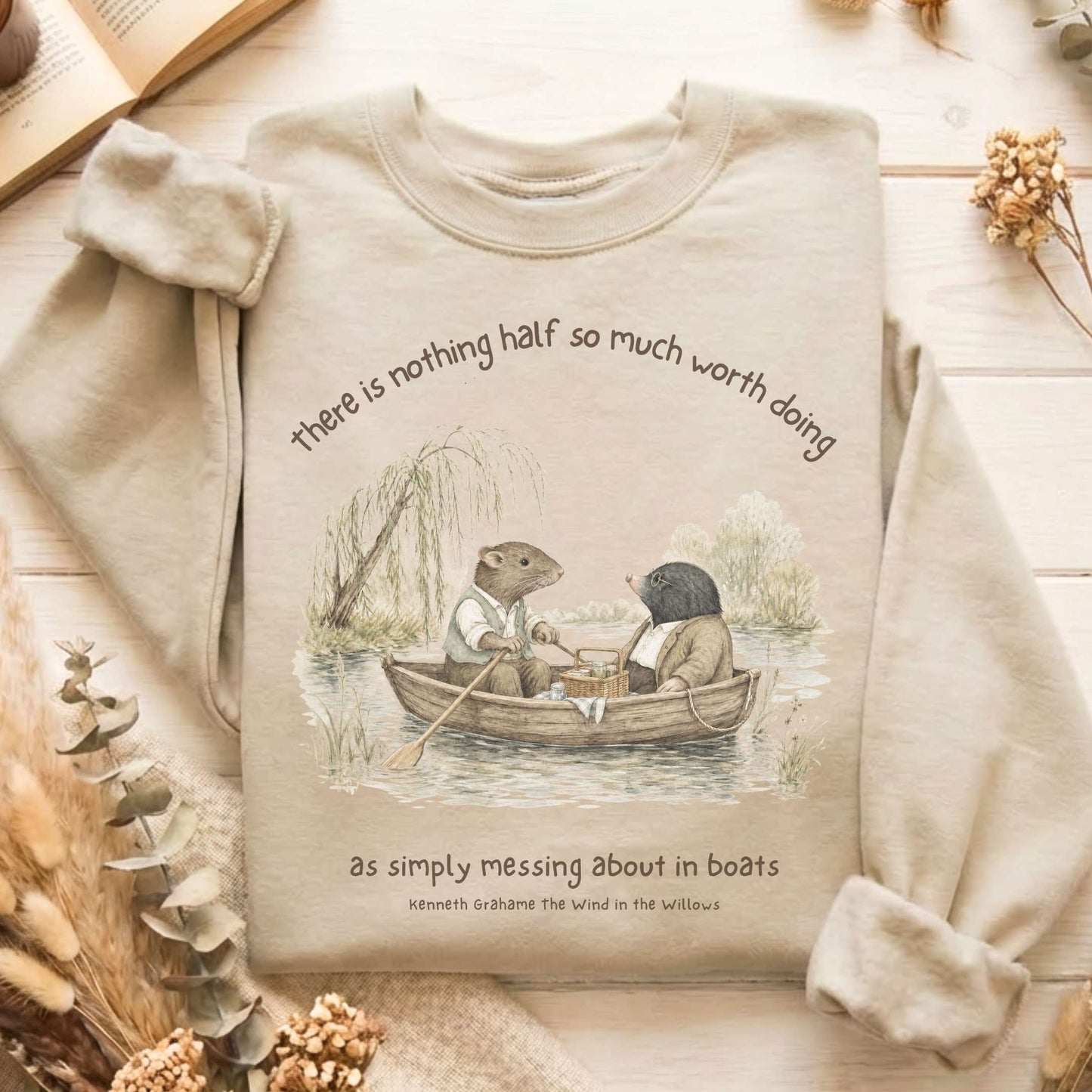Nothing Half So Much Worth Doing The Wind in the Willows Literary Sweatshirt