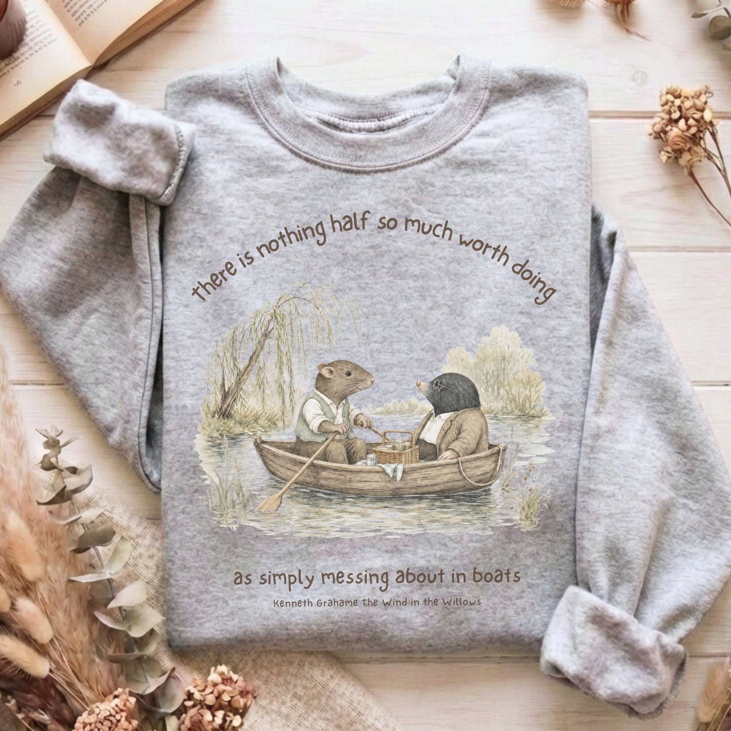 Nothing Half So Much Worth Doing The Wind in the Willows Literary Sweatshirt