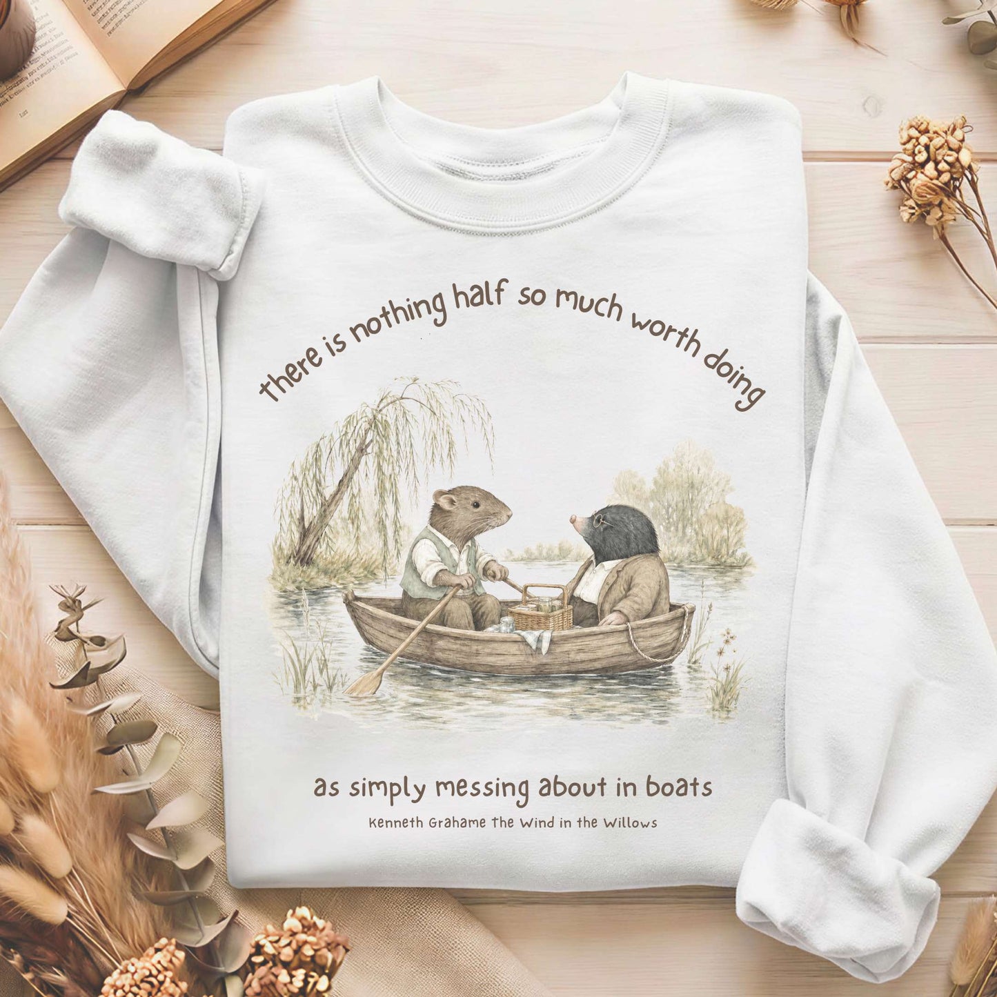 Nothing Half So Much Worth Doing The Wind in the Willows Literary Sweatshirt
