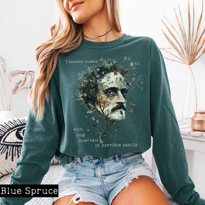 I Became Insane Edgar Allan Poe Long Sleeved Shirt