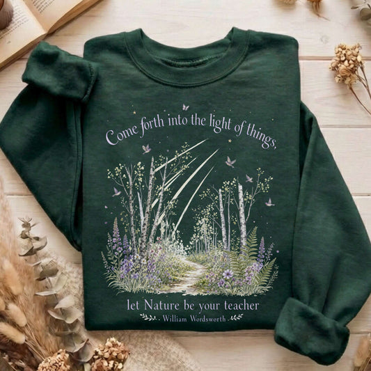 Let Nature Be Your Teacher William Wordsworth Literary Sweatshirt
