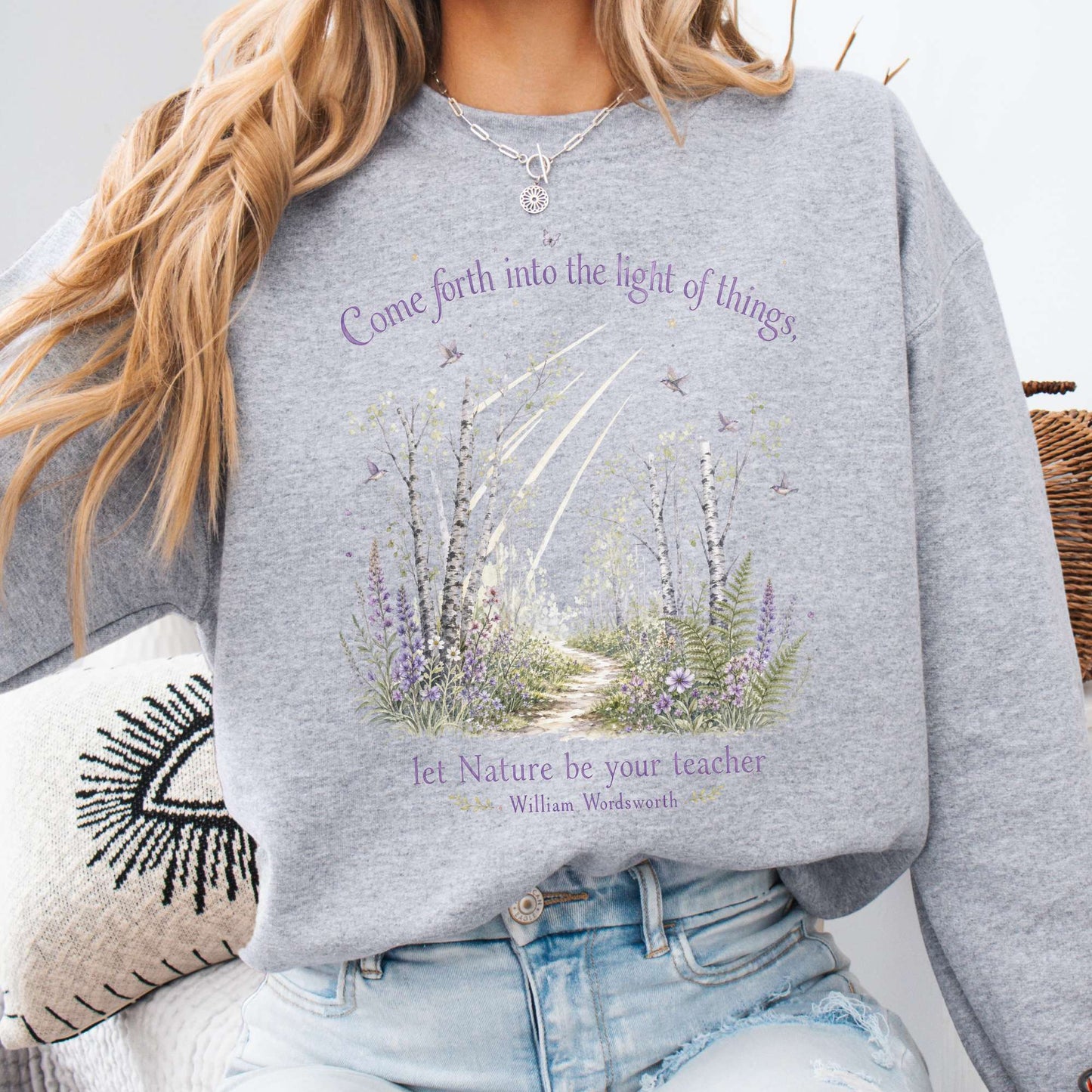 Let Nature Be Your Teacher William Wordsworth Literary Sweatshirt