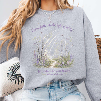 Let Nature Be Your Teacher William Wordsworth Literary Sweatshirt