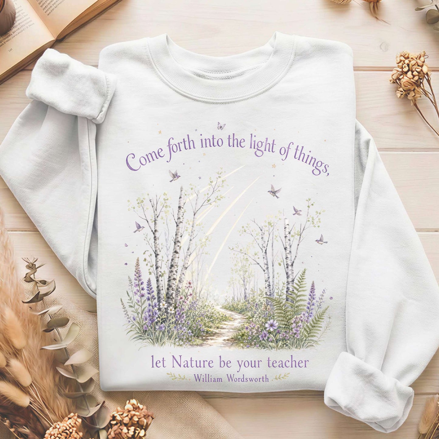Let Nature Be Your Teacher William Wordsworth Literary Sweatshirt