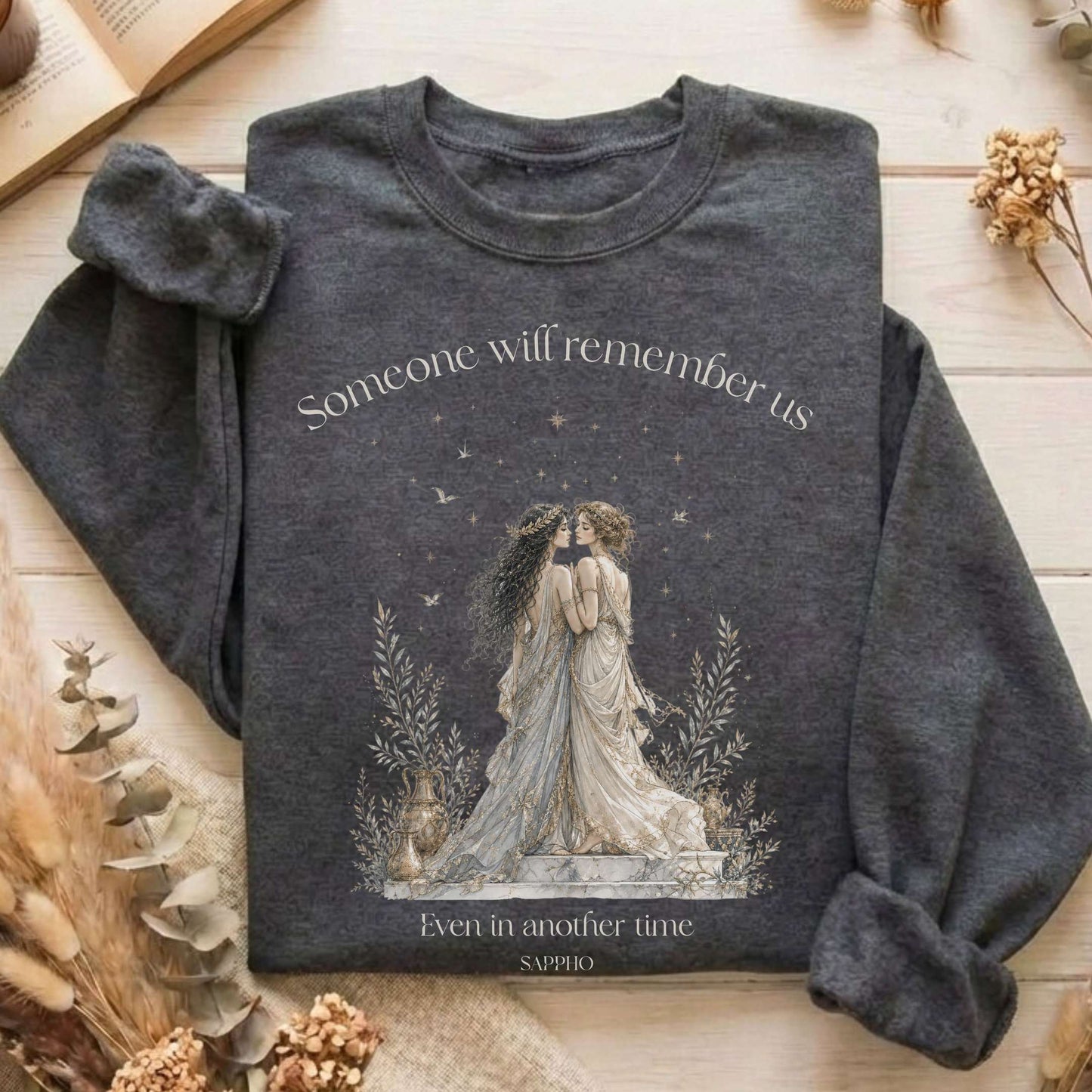 Someone Will Remember Us Sappho Literary Sweatshirt