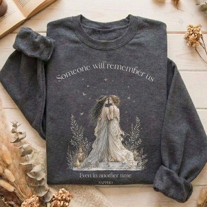 Someone Will Remember Us Sappho Literary Sweatshirt