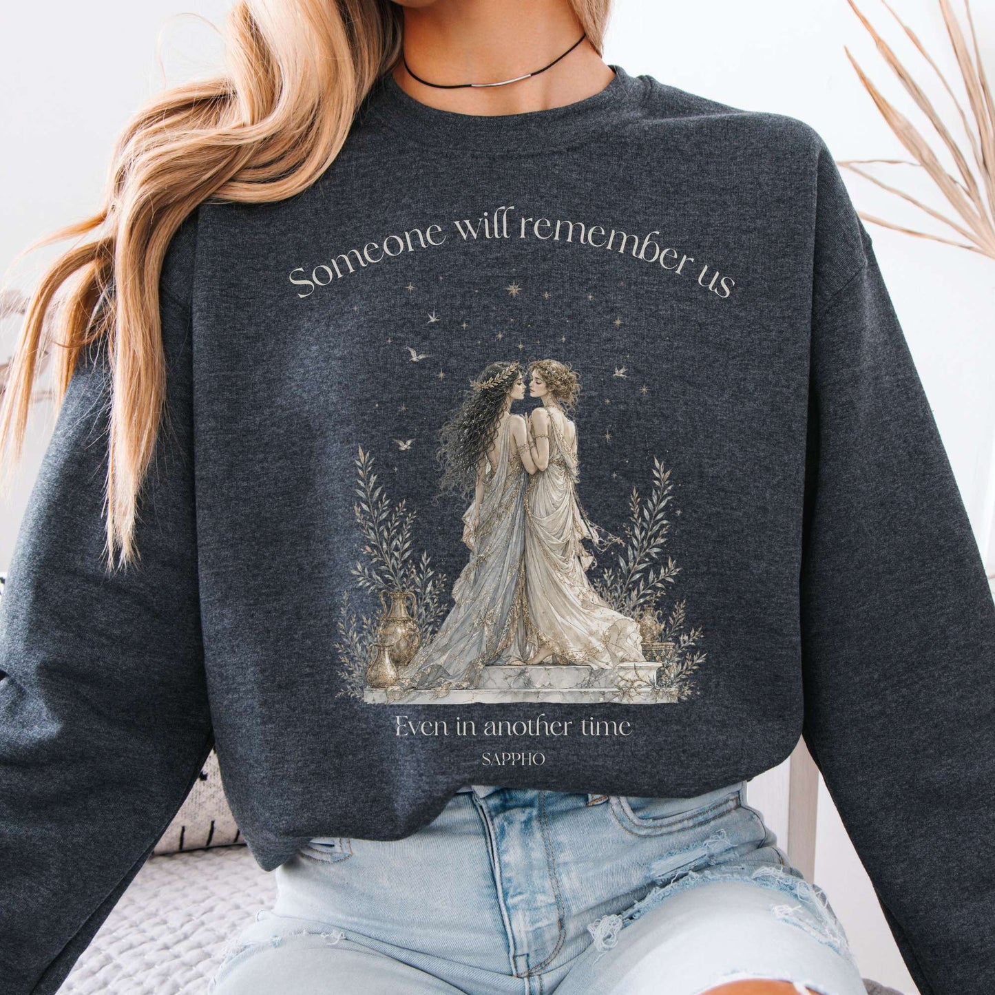 Someone Will Remember Us Sappho Literary Sweatshirt