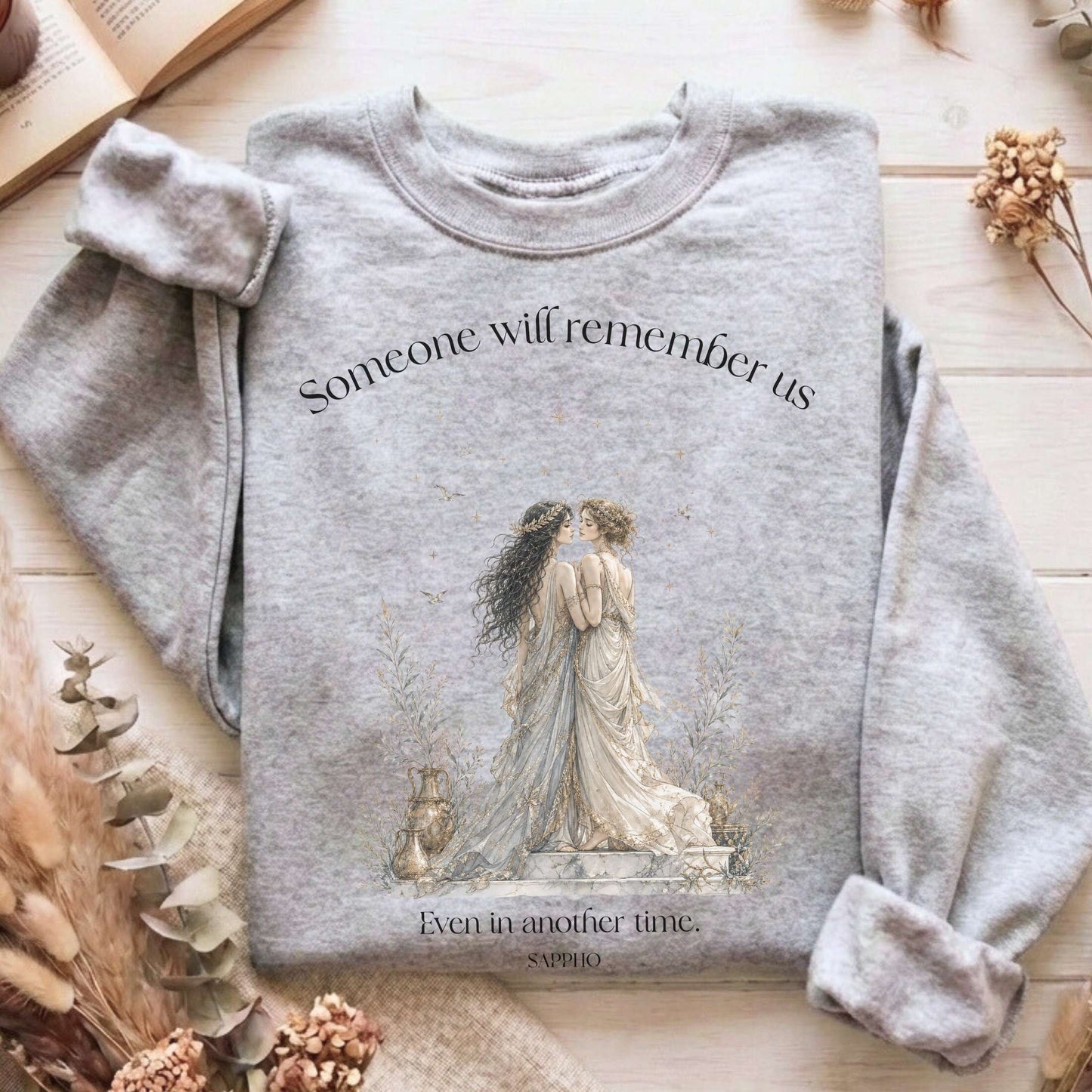 Someone Will Remember Us Sappho Literary Sweatshirt