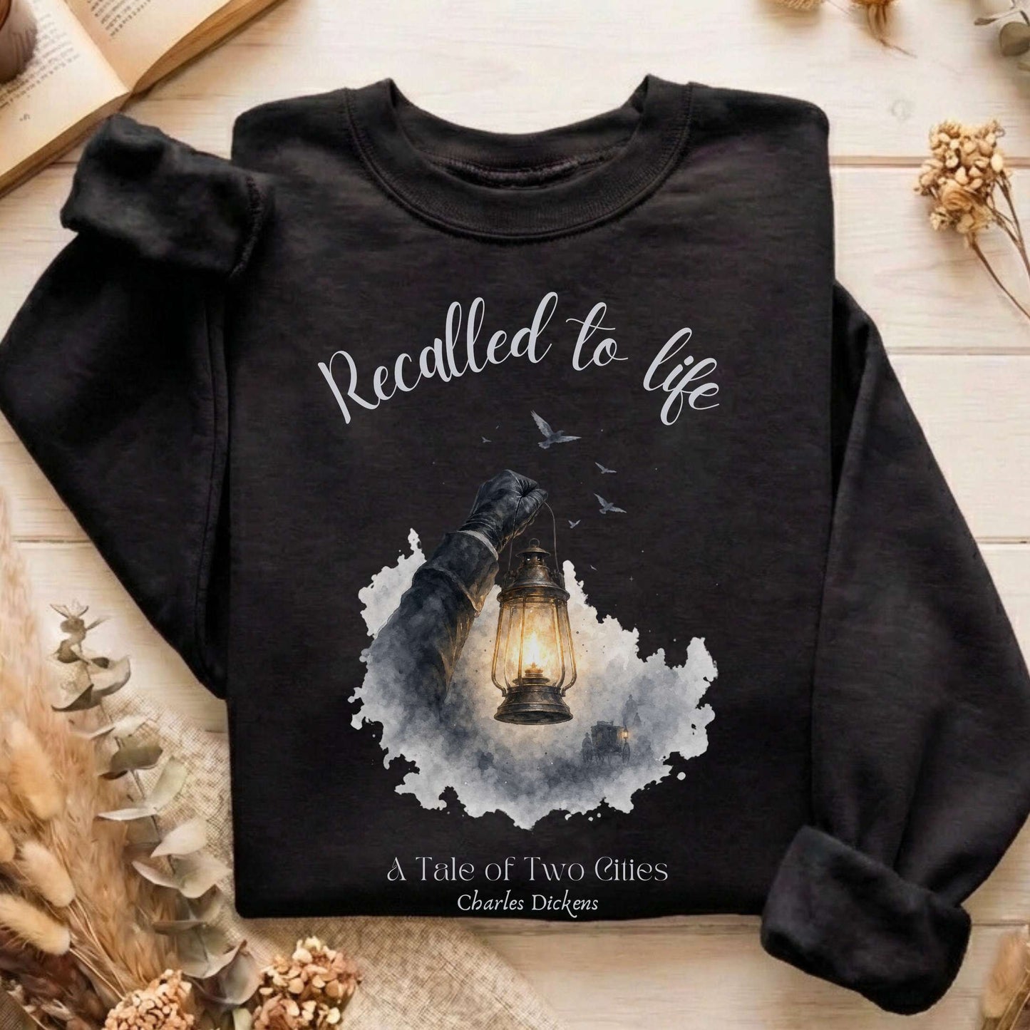 Recalled to Life A Tale of Two Cities Dickens Literary Sweatshirt