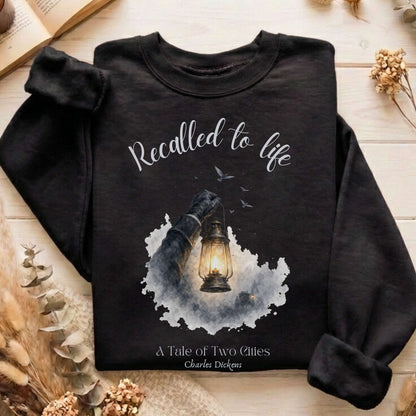 Recalled to Life A Tale of Two Cities Dickens Literary Sweatshirt