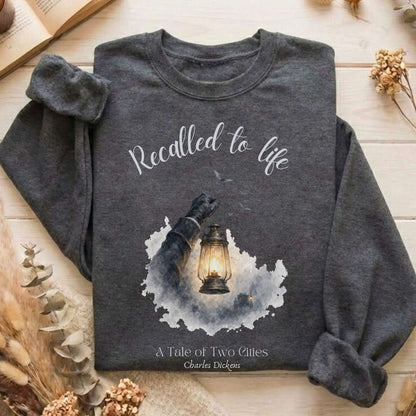 Recalled to Life A Tale of Two Cities Dickens Literary Sweatshirt