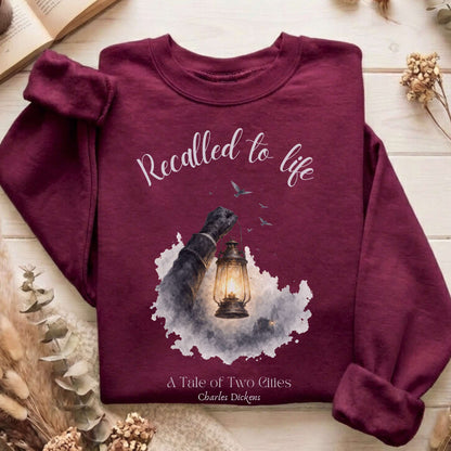 Recalled to Life A Tale of Two Cities Dickens Literary Sweatshirt