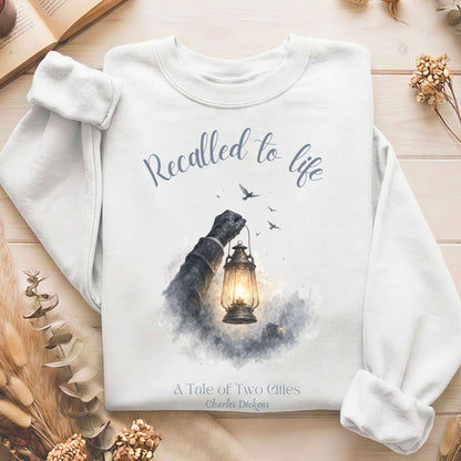 Recalled to Life A Tale of Two Cities Dickens Literary Sweatshirt