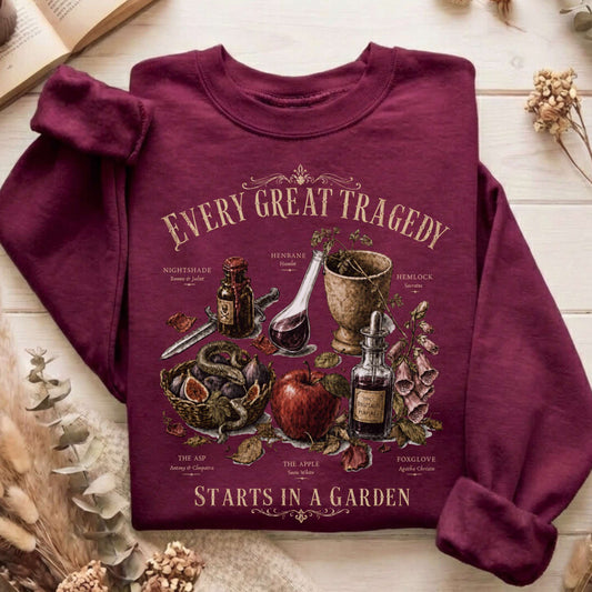 Every Great Tragedy Starts in a Garden Literary Sweatshirt
