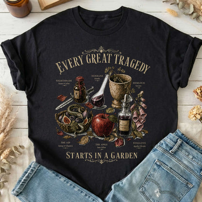 Every Great Tragedy Starts in a Garden Literary T-Shirt