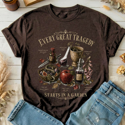 Every Great Tragedy Starts in a Garden Literary T-Shirt