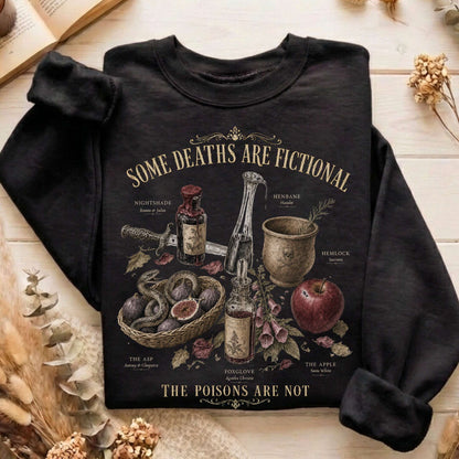 Some Deaths Are Fictional The Poisons Are Not Literary Sweatshirt