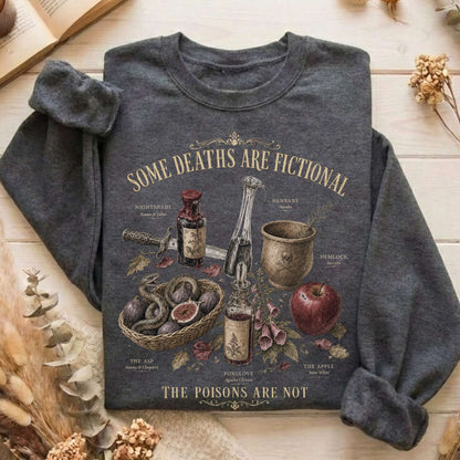 Some Deaths Are Fictional The Poisons Are Not Literary Sweatshirt