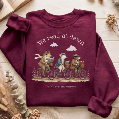 We Read at Dawn The Wind in the Willows Literary Sweatshirt
