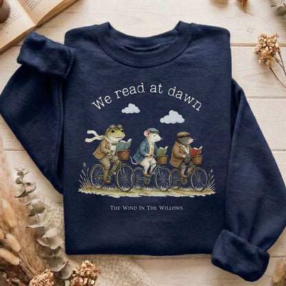 We Read at Dawn The Wind in the Willows Literary Sweatshirt