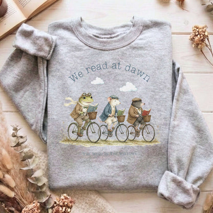 We Read at Dawn The Wind in the Willows Literary Sweatshirt