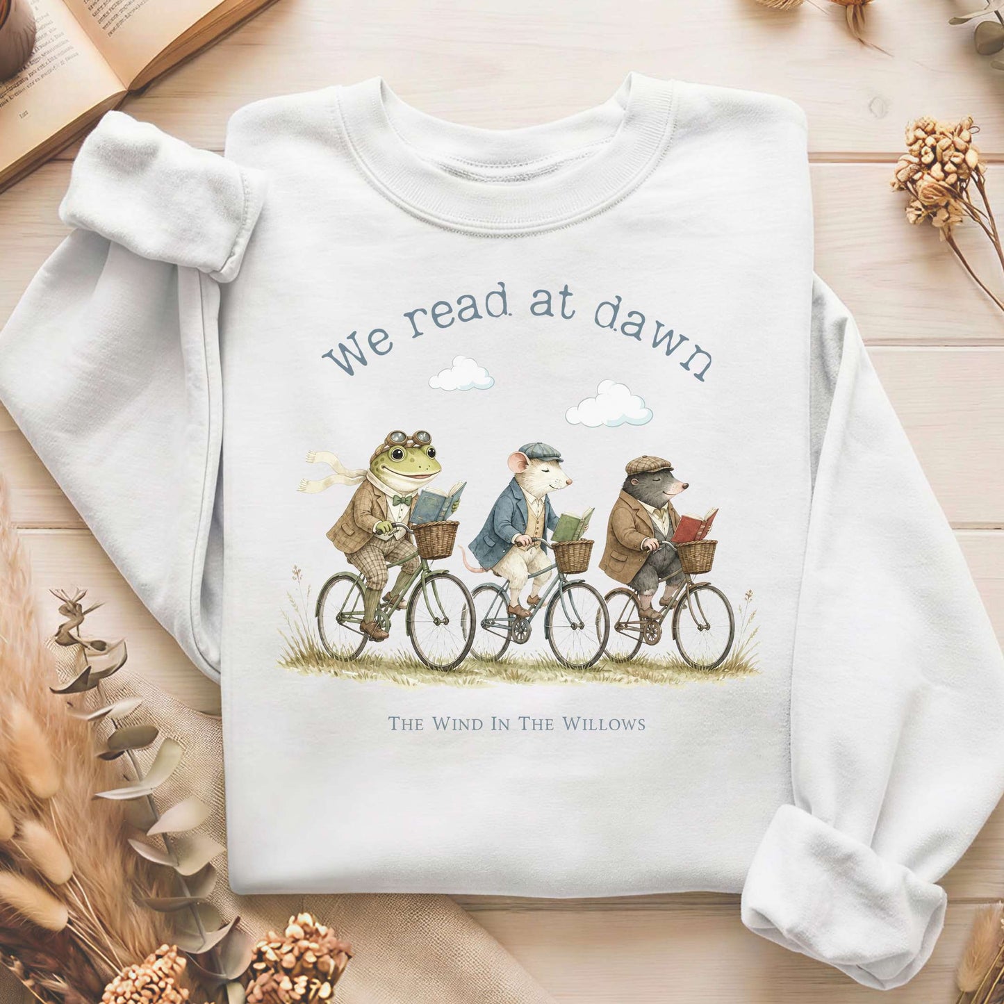 We Read at Dawn The Wind in the Willows Literary Sweatshirt