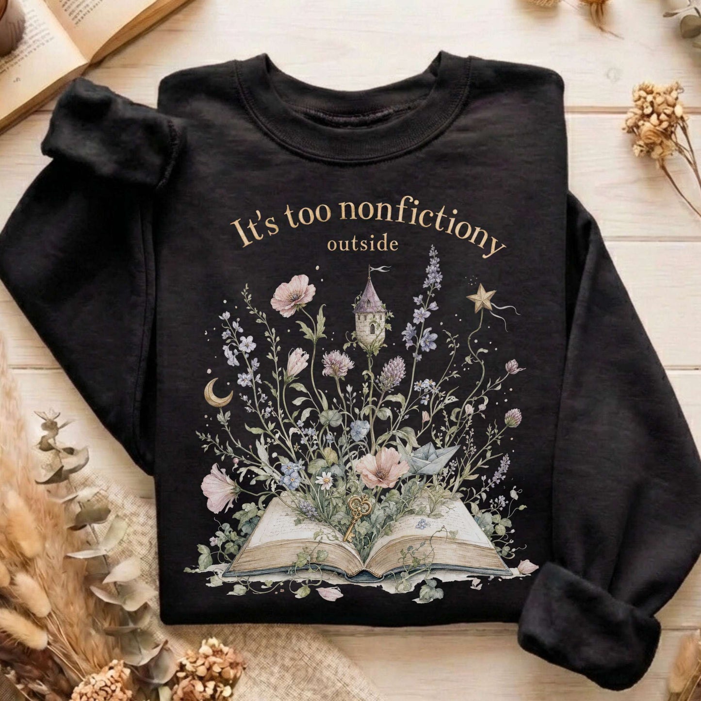 It's Too Nonfictiony Outside Floral Book Literary Sweatshirt