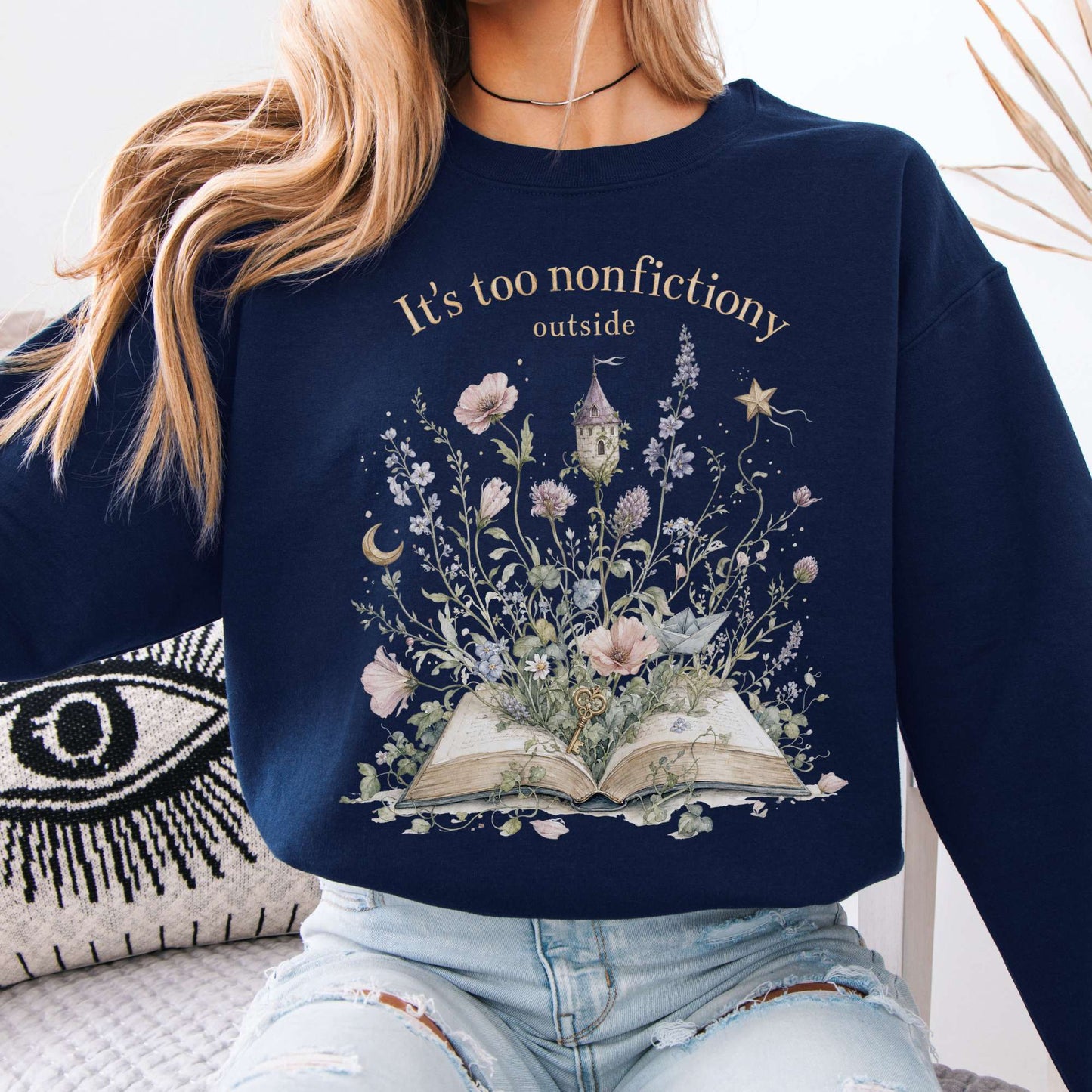It's Too Nonfictiony Outside Floral Book Literary Sweatshirt
