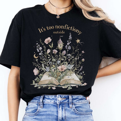 It's Too Nonfictiony Outside Floral Book Literary T-Shirt